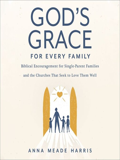 Title details for God's Grace for Every Family by Anna Meade Harris - Wait list